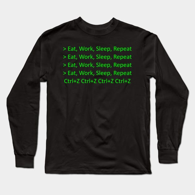 Eat Work Sleep Repeat Long Sleeve T-Shirt by DsyfaITArt